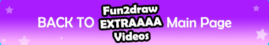 Go back to the main Fun2draw Extra Videos 
						page.