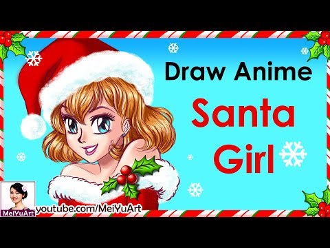 Drawing a cute Santa girl!